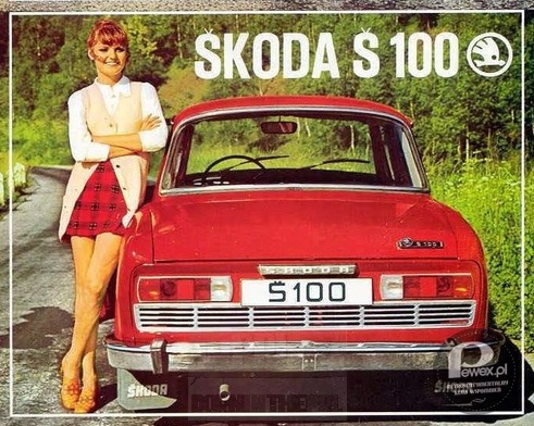 Skoda s 100 – Poza autem ważnym elementem plakatu jest Pani Czechosłowaczka. Takich kobiet już nie ma. 