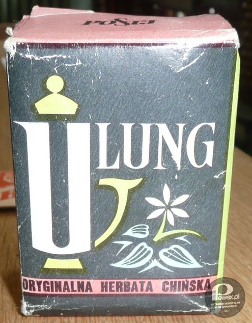 Chińska herbata Ulung – Podobna niedobra w smaku, złośliwcy twierdzą, że były to zmiotki ze stołu gdzie pakowano herbatę. Używano ją czasami jako domowy lek przy zatruciach, aby wywołać wymioty. 