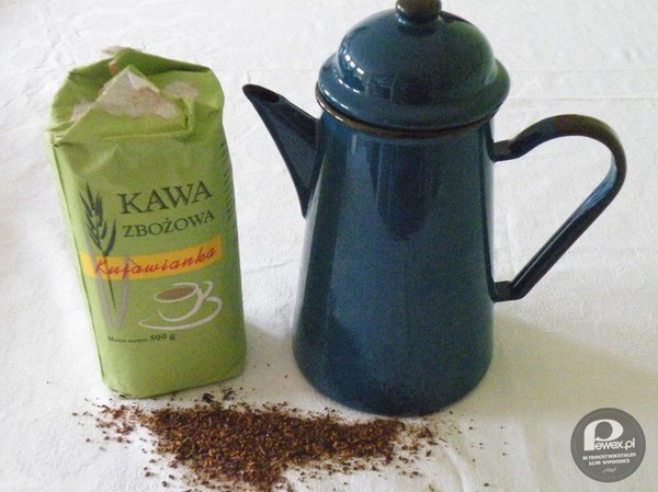 Kawa zbożowa Kujawianka wprost z imbryka... –  