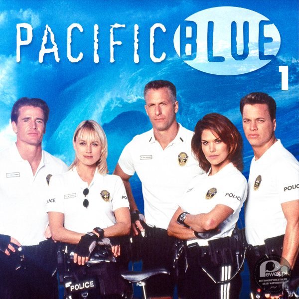 &quot;Pacific Blue&quot; amerykański serial sensacyjny 1996-2000 :) – czyli policyjny patrol na rowerach:) 