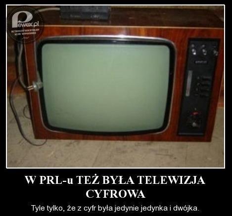 W prl&apos;u też była telewizja cyfrowa – Tylko, że z cyfr była tylko jedynka i dwójka! 