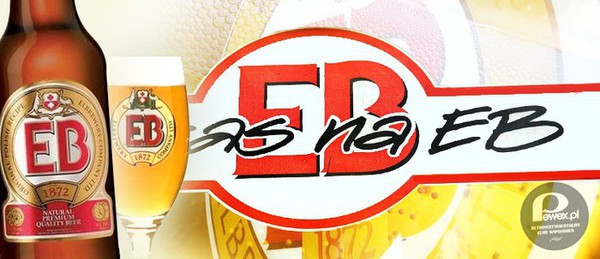 Piwo EB – Dawniej nawet piwo miało lepszy smak... 