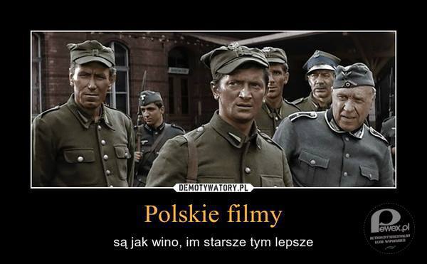 Polskie filmy – Szkoda tylko, że już się takich produkcji nie robi. 