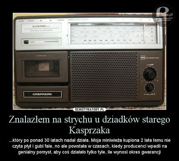 Radio Kasprzak – Produkowane w czasach, kiedy rzeczy się nie psuły. 