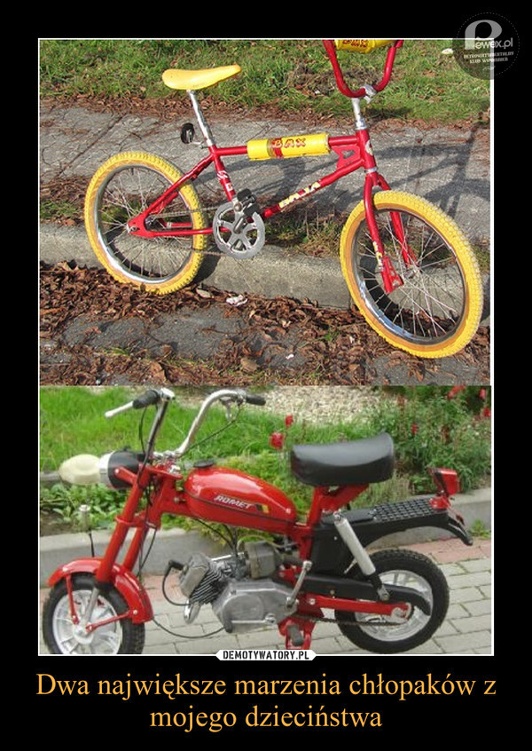 Marzenia z dzieciństwa – Niejeden as chciał mieć motorynkę lub BMX. A, co Ty chciałeś mieć? 