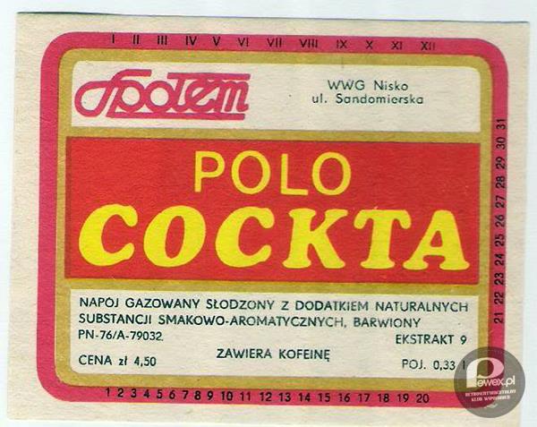 Polo Cockta – Można dzisiaj uzyskać podobny smak, trzeba tylko zalać łyżeczkę kawy rozpuszczalnej chłodną coca-colą. Tylko powoli, bo wszystko ze szklanki wyfrunie! 
