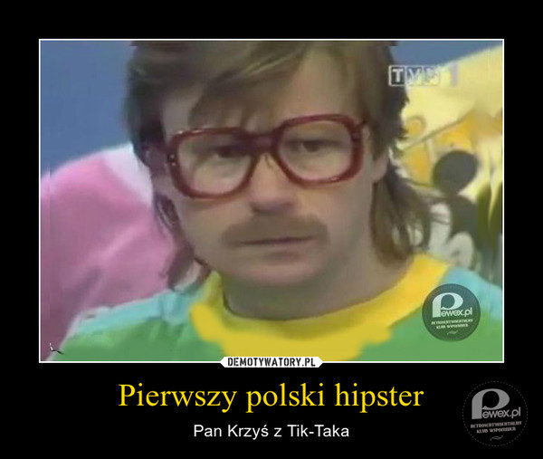 Krzysio z Tik-Taka – Pierwszy polski hipster? 