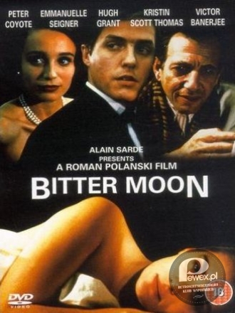 &quot;Bitter Moon&quot; (1992) – W czasie morskiej podróży amerykańsko-francuskie małżeństwo nawiązuje znajomość z brytyjską parą ogarniętą rutyną. Niepokojąco szczery Oscar opowiada Nigelowi o swoim związku. 