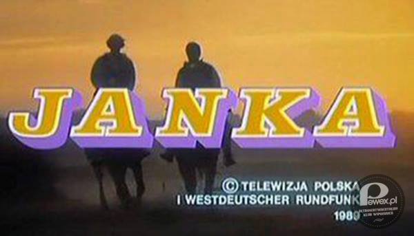 Lubiliście oglądać &quot;Jankę&quot;? – Serial telewizyjny dla dzieci, zrealizowany we współpracy polsko-zachodnioniemieckiej. W roku 1990, z materiałów serialu złożono dwuczęściowy film kinowy. 